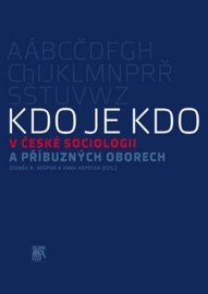 Kdo je kdo v české sociologii a příbuzných oborech