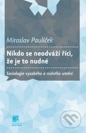 Nikdo se neodváží říci, že je to nudné