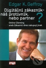 Digitální zákazník - náš protivník, nebo partner?