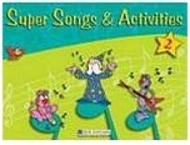 Super Songs and Activities 2 - Student&#39;s Book