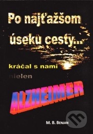 Po najťažšom úseku cesty kráčal s nami nielen Alzheimer