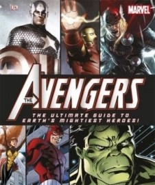 The Avengers The Ultimate Guide to Earth&#39;s Mightiest Heroes!