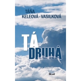 Ta druhá - Táňa Keleová-Vasilková