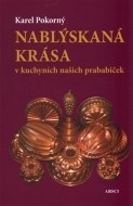 Nablýskaná krása v kuchyních našich prababiček - cena, porovnanie