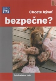 Chcete bývať bezpečne?