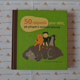 50 nápadů pro děti, jak přispět k záchraně planety