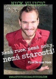 Nemá ruce, nemá nohy, nemá starosti!