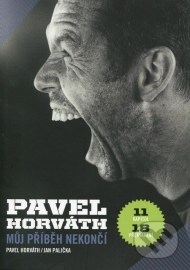 Pavel Horváth: Můj příběh nekončí