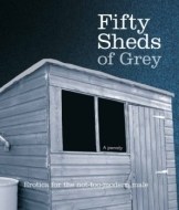 Fifty Sheds of Grey: A Parody - cena, porovnanie