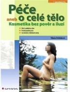 Péče o celé tělo - aneb Kosmetika bez pověr a iluzí - cena, porovnanie