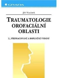 Traumatologie orofaciální oblasti - 2., přepracované a doplněné vydání