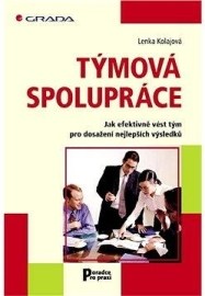 Týmová spolupráce - Jak efektivně vést tým pro dosažení nejlepších výsledků