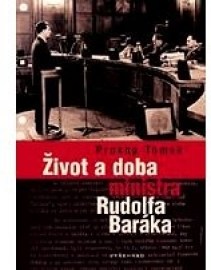 Život a doba ministra Rudolfa Baráka