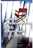 Adobe Premiere Pro CS3 -praktický průvodce - cena, porovnanie