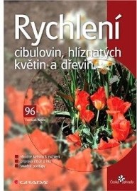 Rychlení cibulovin, hlíznatých květin a dřevin