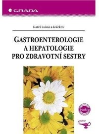 Gastroenterologie a hepatologie pro zdravotní sestry