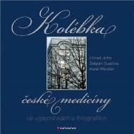 Kolébka české medicíny ve vzpomínkách a fotografiích - cena, porovnanie