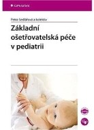 Základní ošetřovatelská péče v pediatrii - cena, porovnanie