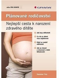 Plánované rodičovství - Nejlepší cesta k narození zdravého dítěte