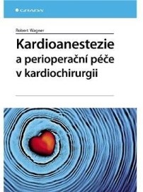 Kardioanestezie a perioperační péče v kardiochirurgii