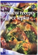 Tradiční recepty bez lepku - 2. aktualizované a doplněné vydání - cena, porovnanie