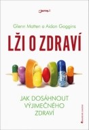 Lži o zdraví - Jak dosáhnout výjimečného zdraví - cena, porovnanie