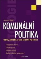 Komunální politika - Obce, aktéři a cíle místní politiky - cena, porovnanie