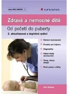 Zdravé a nemocné dítě - Od početí do puberty, 2. aktualizované a doplněné vydání - cena, porovnanie