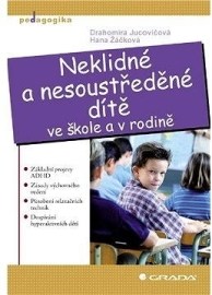 Neklidné a nesoustředěné dítě ve škole a v rodině