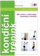 Kondiční trénink - 207 cvičení s medicinbaly, expandery a aerobary - cena, porovnanie