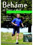 Běháme po Praze a okolí - 35 tras pro běh, turistiku a cykloturistiku - cena, porovnanie