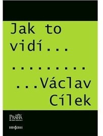 Jak to vidí Václav Cílek