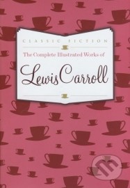 Complete Illustrated Works of Lewis Carroll