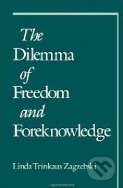 The Dilemma of Freedom and Foreknowledge