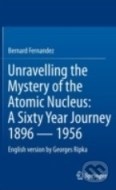 Unravelling the Mystery of the Atomic Nucleus - cena, porovnanie