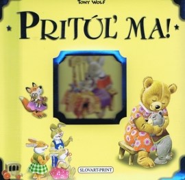 Pritúľ ma!