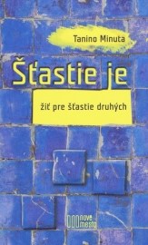 Štastie je žiť pre štastie druhých