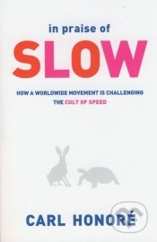 In Praise of Slow