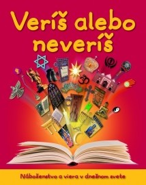 Veríš alebo neveríš