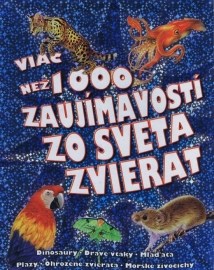 Viac než 1000 zaujímavostí zo sveta zvierat