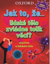 Jak to, že… lidské tělo zvládne tolik věcí?