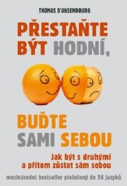 Přestaňte být hodní, buďte sami sebou