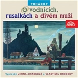 Pohádky o vodnících, rusalkách a divém muži