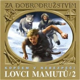 Lovci mamutů - Kopčem v nebezpečí