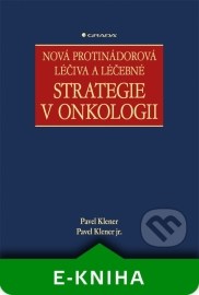 Nová protinádorová léčiva a léčebné strategie v onkologii