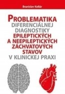 Problematika diferenciálnej diagnostiky epileptických a neepileptických záchvatových stavov v klinickej praxi - cena, porovnanie