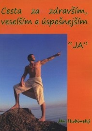 Cesta za zdravším, veselším a úspešnejším "JA"