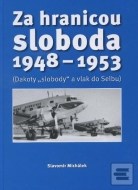 Za hranicou sloboda 1948-1953 - cena, porovnanie