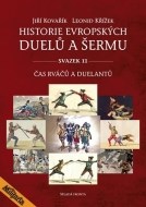 Historie evropských duelů a šermu (Svazek II) - cena, porovnanie