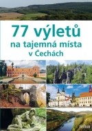 77 výletů na tajemná místa v Čechách - cena, porovnanie